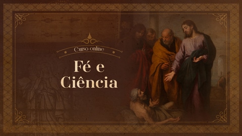 08 - fé e ciência
